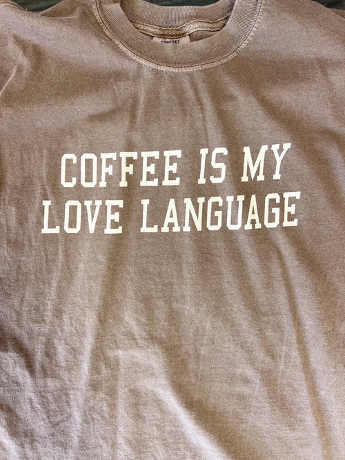 Coffee Is My Love Language Adult Tee