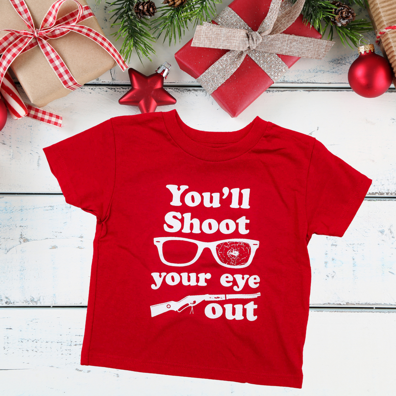 You'll Shoot Your Eye Out Toddler and Youth Tee