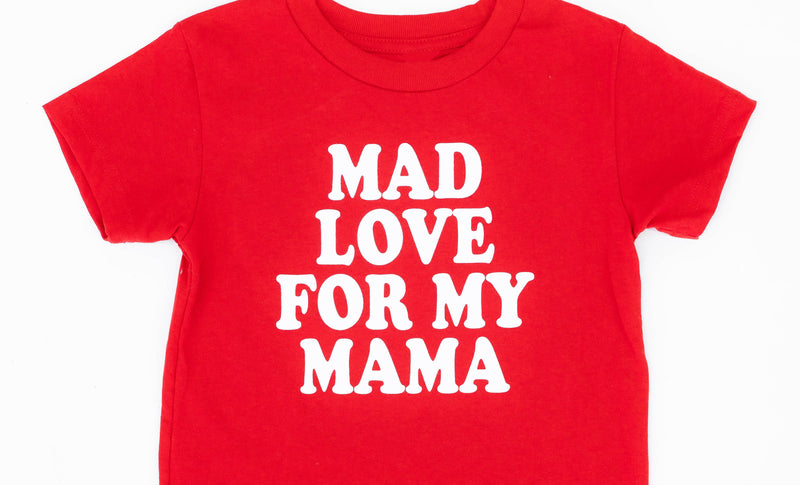 Mad Love For My Mama Infant & Toddler Short Sleeve Tee
