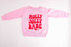 Holly Jolly Babe Toddler Sweatshirt