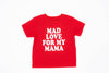 Mad Love For My Mama Infant & Toddler Short Sleeve Tee
